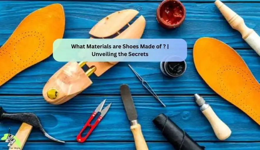 What Materials are Shoes Made of