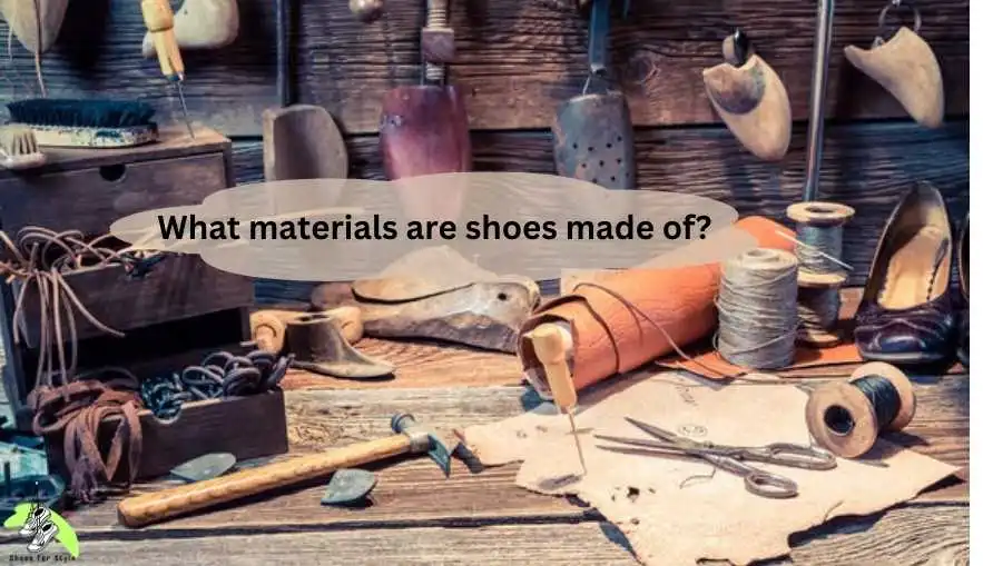 What materials are shoes made of