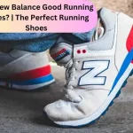 Are New Balance Good Running Shoes
