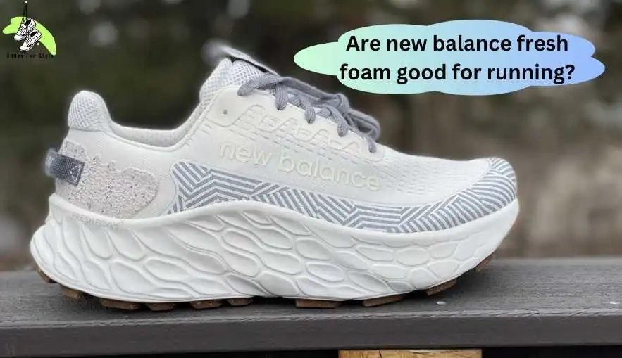 Are new balance fresh foam good for running