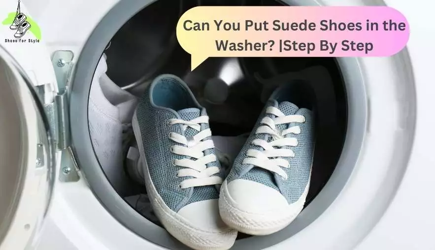 Can You Put Suede Shoes in the Washer