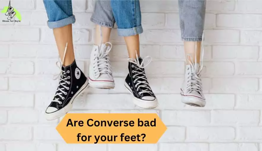 Are Converse bad for your feet