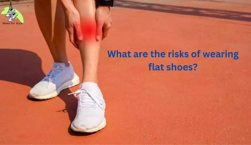 What are the risks of wearing flat shoes