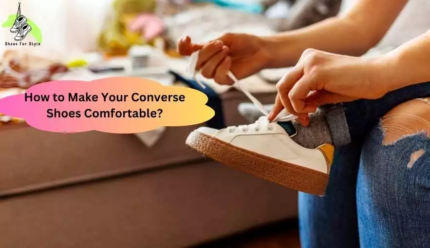 How to Make Your Converse Shoes Comfortable