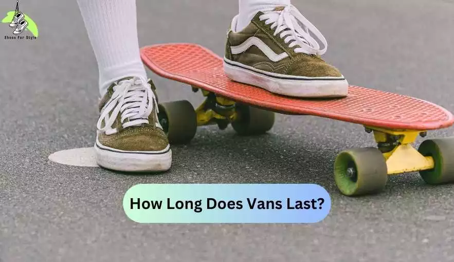 How Long Does Vans Last