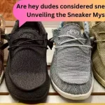Are hey dudes considered sneakers