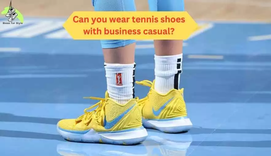 Can you wear tennis shoes with business casual