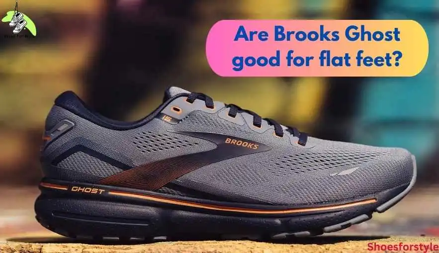 Are Brooks Ghost good for flat feet