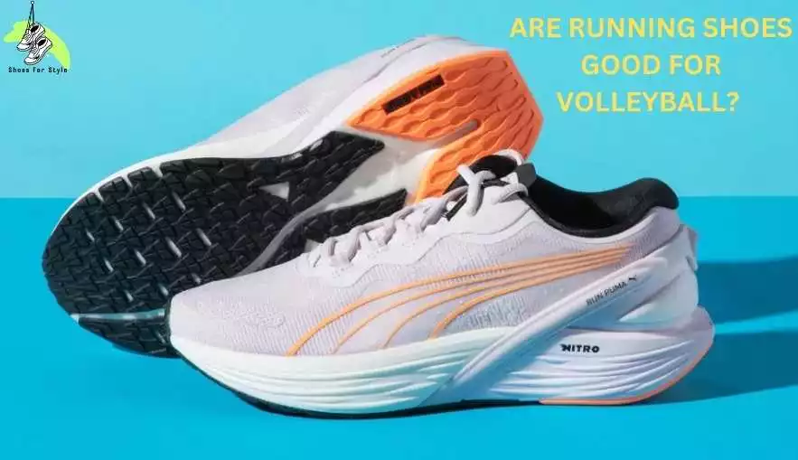 Are Running Shoes Good for Volleyball? 