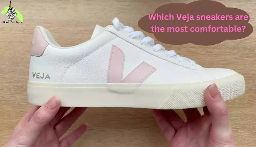 Which Veja sneakers are the most comfortable